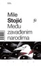 Među zavađenim narodima, Stojić, Mile