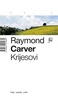 Krijesovi, Carver, Raymond
