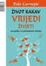 Život kakav vrijedi živjeti, Carnegie, Dale