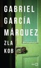 Zla kob, Marquez, Gabriel Garcia