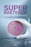 Superbakterije - nova prijetnja čovječanstvu ( Kako preduhitriti i spriječiti smrtonosnu epidemiju ), Matt Mccarthy