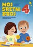 MOJ SRETNI BROJ 4 - zbirka zadataka za matematiku u četvrtom razredu osnovne škole