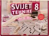 SVIJET TEHNIKE 8 - radni materijal za izvođenje vježbi i praktičan rad u tehničkoj kulturi u osmom razredu osnovne škole