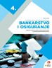 BANKARSTVO I OSIGURANJE 4 - udžbenik u četvrtom razredu srednje strukovne škole za zanimanje ekonomist/ekonomistica