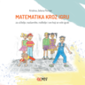 Matematika kroz igru za učitelje, nastavnike, roditelje i sve koji se vole igrati, Kristina Jelena Penzarh