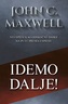 IDEMO DALJE!-John C. Maxwell