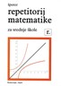 REPETITORIJ MATEMATIKE ZA SREDNJE ŠKOLE