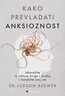 Kako prevladati anksioznost, Judson Brewer