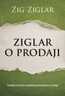Ziglar o prodaji - Zig Ziglar