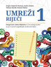 UMREŽI RIJEČI 1, integrirana radna bilježnica hrvatskoga jezika za prvi razred trogodišnjih strukovnih škola
