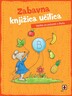 Zabavna knjižica učilica – Vježbe za polazak u školu