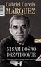 Nisam došao držati govor, Gabriel García Márquez