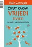 Život kakav vrijedi živjeti, Dale Carnegie
