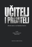 Učitelj i prijatelj – zbornik radova, uredili Stjepan Damjanović i Damir Zorić