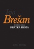 Izabrana djela – kratka proza, Ivo Brešan